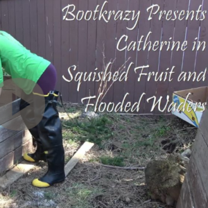Squished Fruit and Flooded Waders